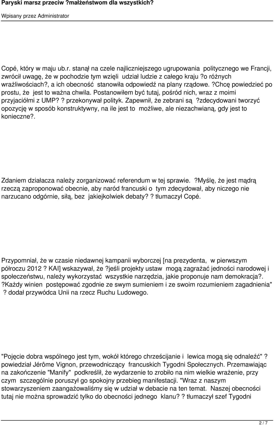 Zapewnił, że zebrani są?zdecydowani tworzyć opozycję w sposób konstruktywny, na ile jest to możliwe, ale niezachwianą, gdy jest to konieczne?