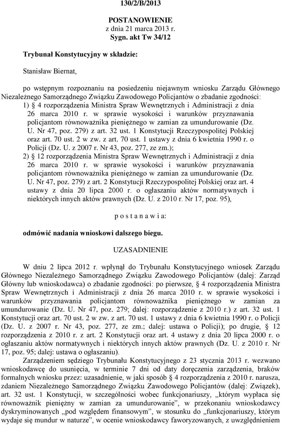 Spraw Wewnętrznych i Administracji z dnia 26 marca 2010 r. w sprawie wysokości i warunków przyznawania policjantom równoważnika pieniężnego w zamian za umundurowanie (Dz. U. Nr 47, poz. 279) z art.