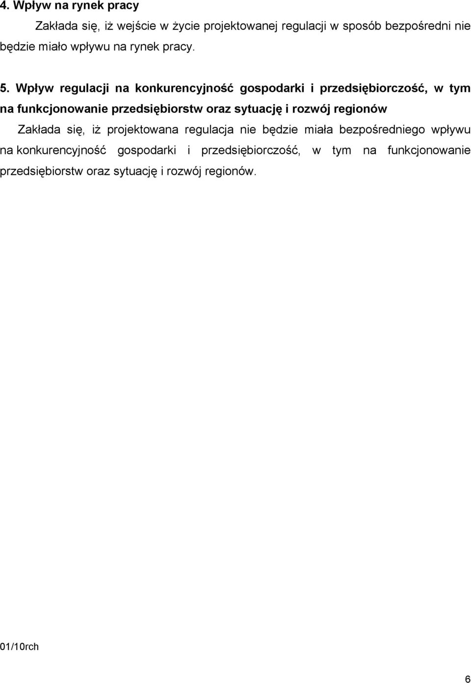 Wpływ regulacji na konkurencyjność gospodarki i przedsiębiorczość, w tym na funkcjonowanie przedsiębiorstw oraz sytuację i