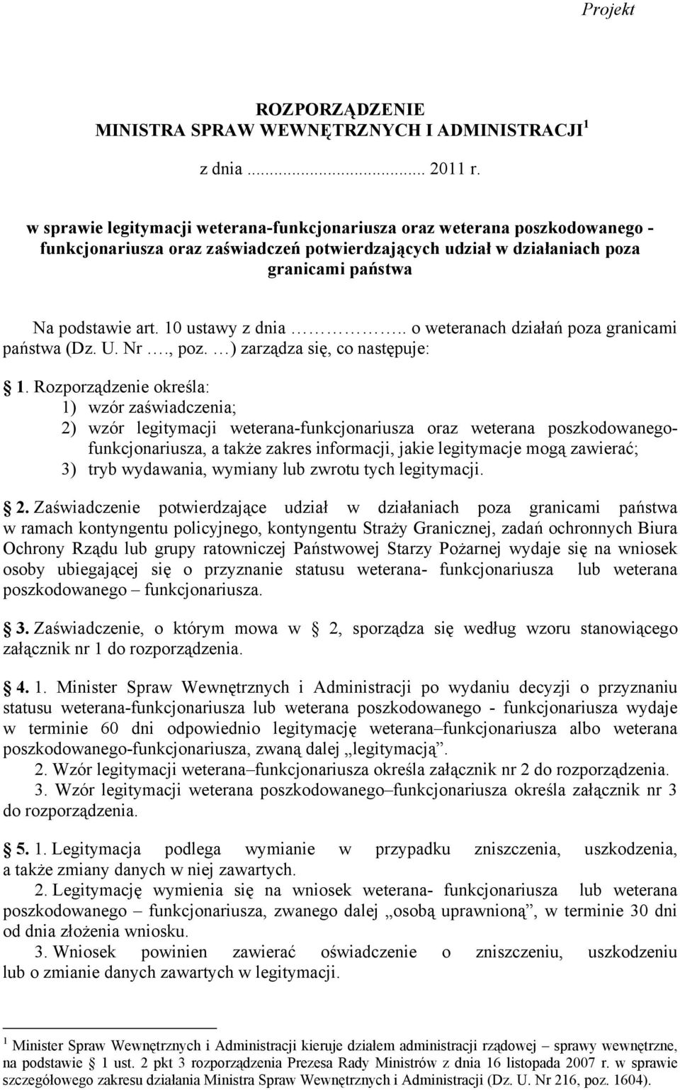 10 ustawy z dnia.. o weteranach działań poza granicami państwa (Dz. U. Nr., poz. ) zarządza się, co następuje: 1.