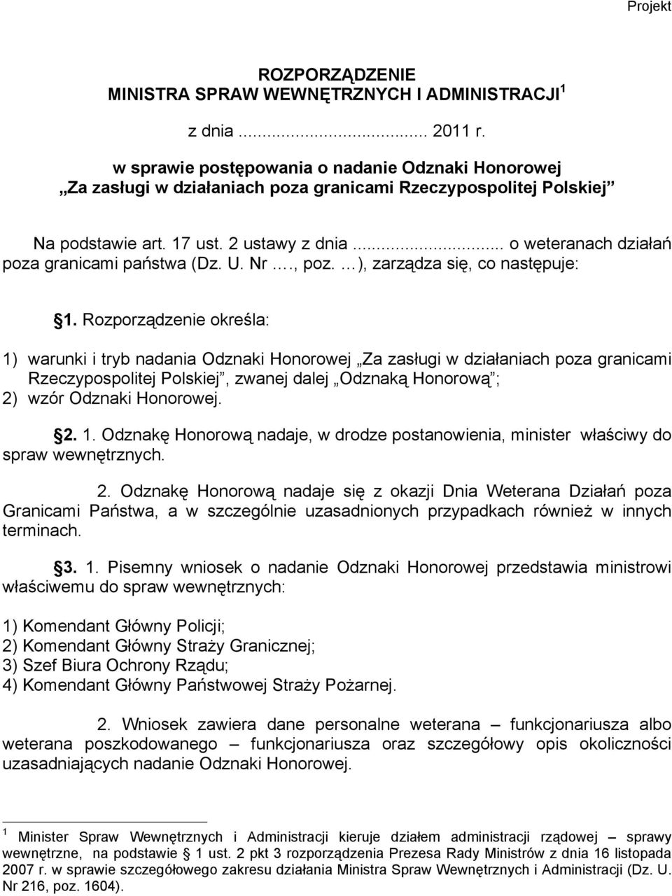 .. o weteranach działań poza granicami państwa (Dz. U. Nr., poz. ), zarządza się, co następuje: 1.