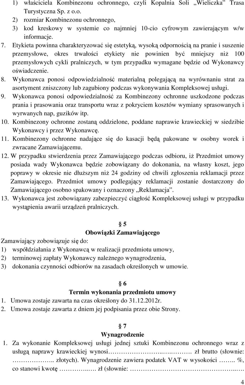 tym przypadku wymagane będzie od Wykonawcy oświadczenie. 8.