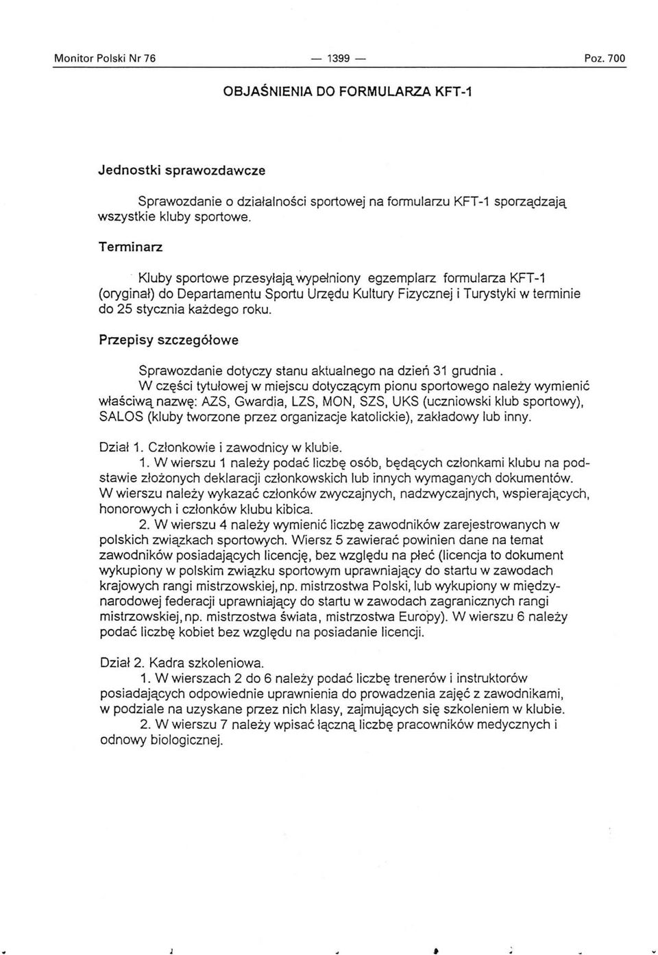 Przepisy szczegółwe Sprawzdanie dtyczy stanu aktualneg na dzień 31 grudnia.