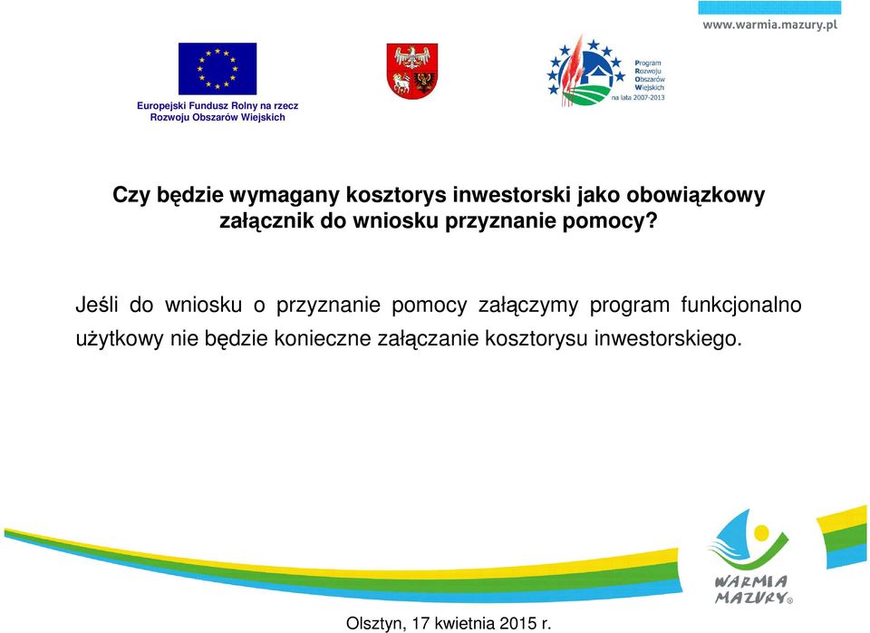 Jeśli do wniosku o przyznanie pomocy załączymy program