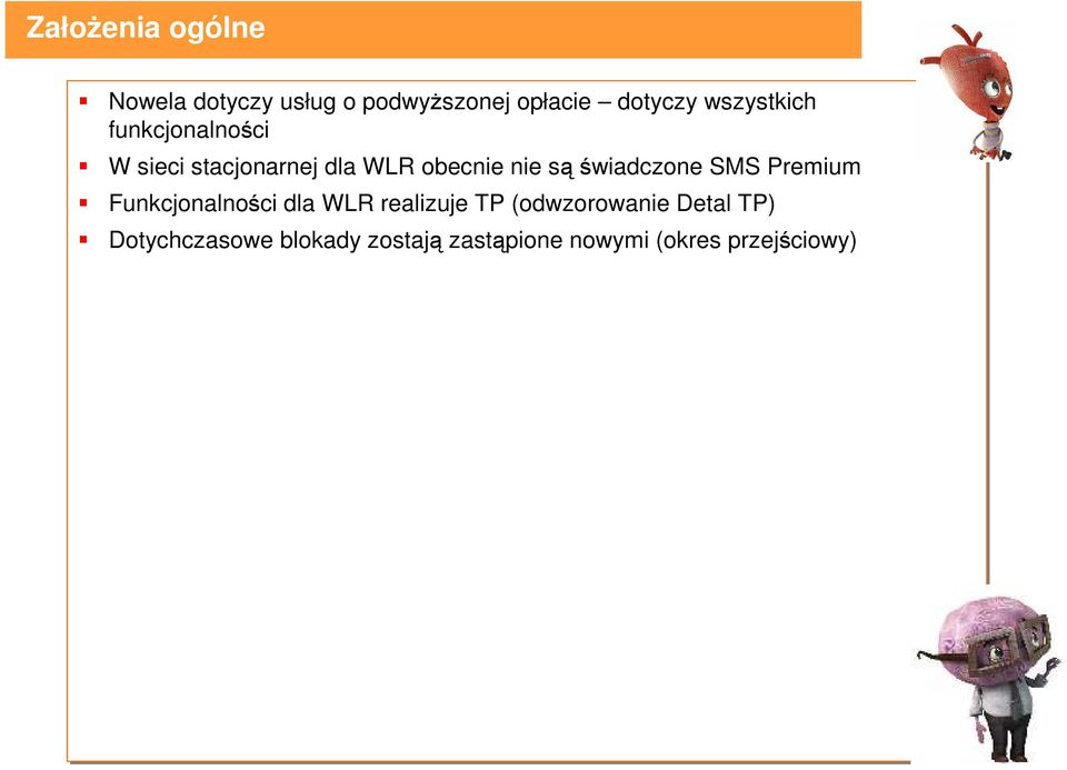 świadczone SMS Premium Funkcjonalności dla WLR realizuje TP