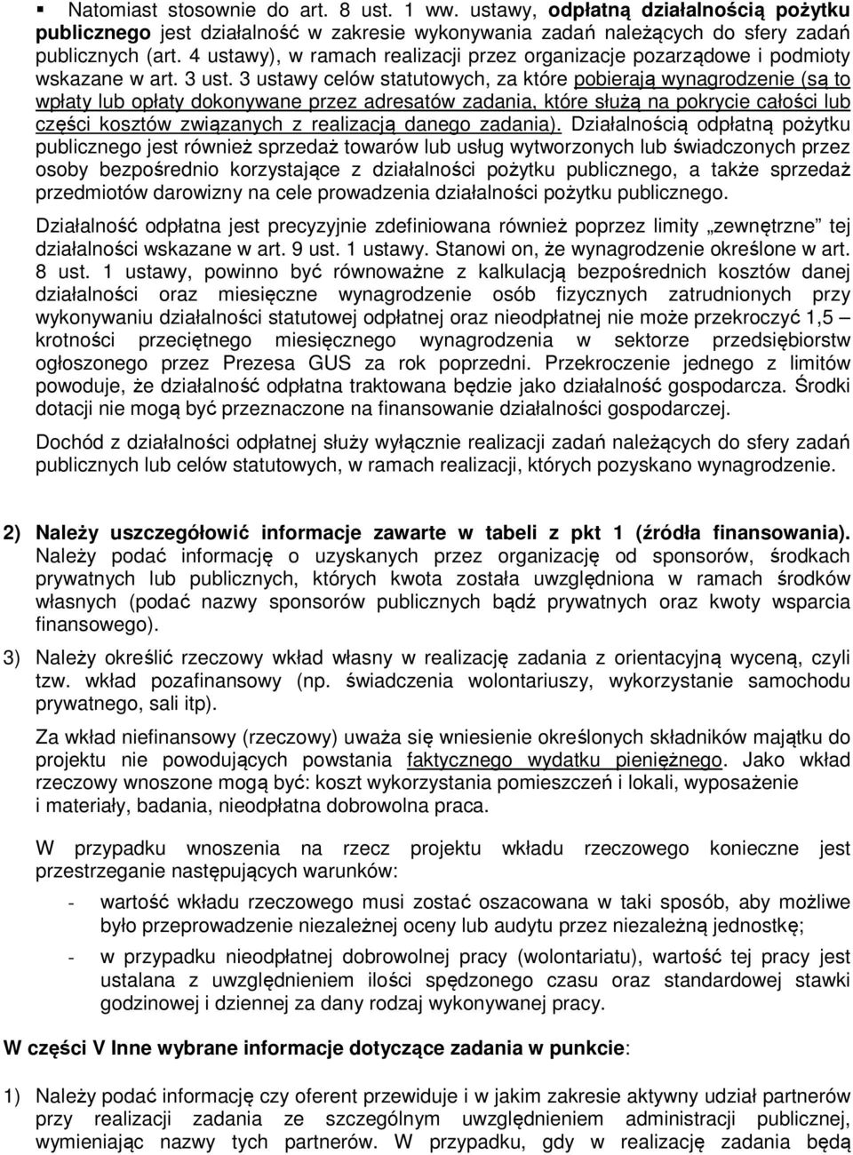 3 ustawy celów statutowych, za które pobierają wynagrodzenie (są to wpłaty lub opłaty dokonywane przez adresatów zadania, które służą na pokrycie całości lub części kosztów związanych z realizacją