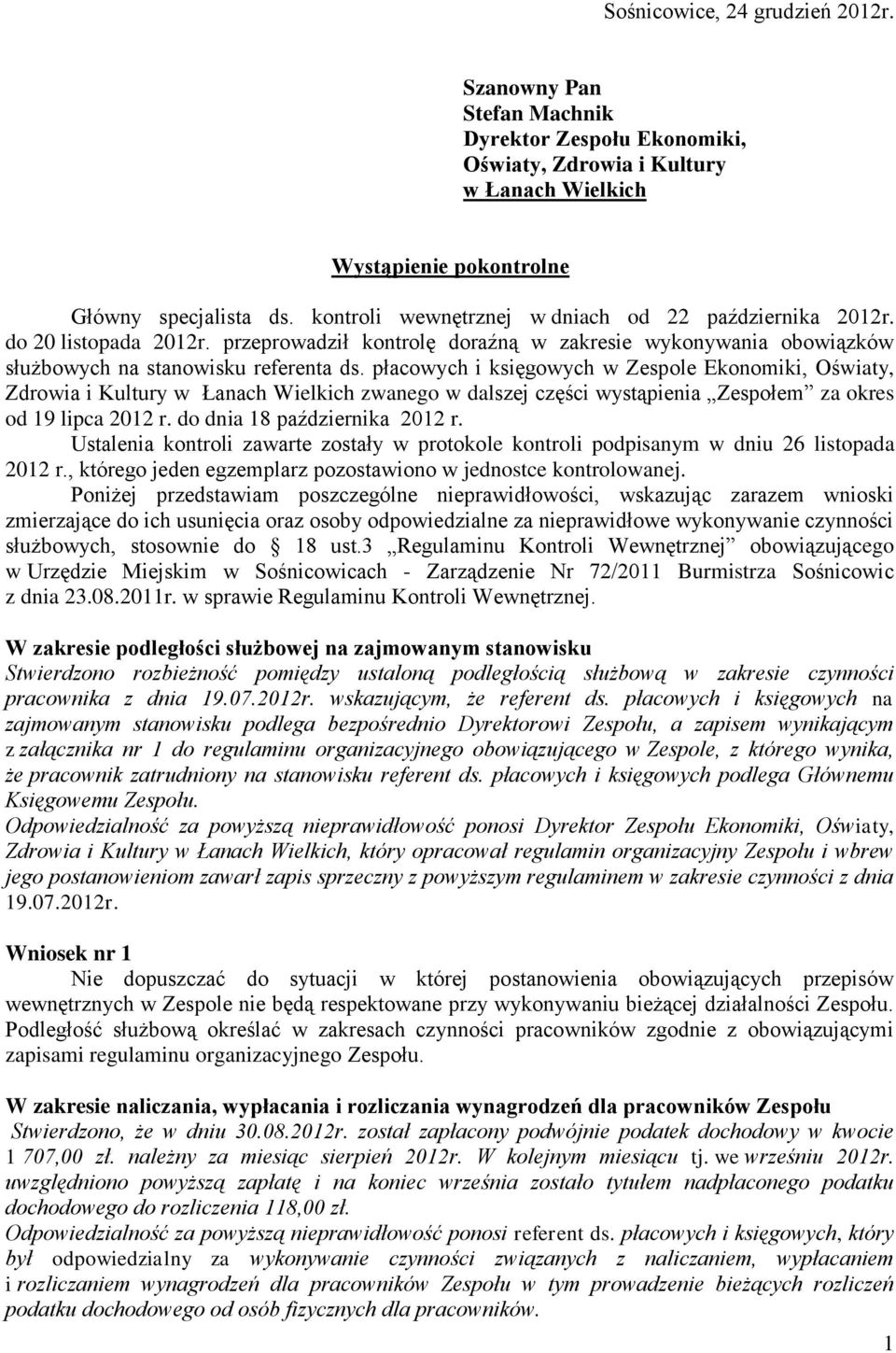 płacowych i księgowych w Zespole Ekonomiki, Oświaty, Zdrowia i Kultury w Łanach Wielkich zwanego w dalszej części wystąpienia Zespołem za okres od 19 lipca 2012 r. do dnia 18 października 2012 r.