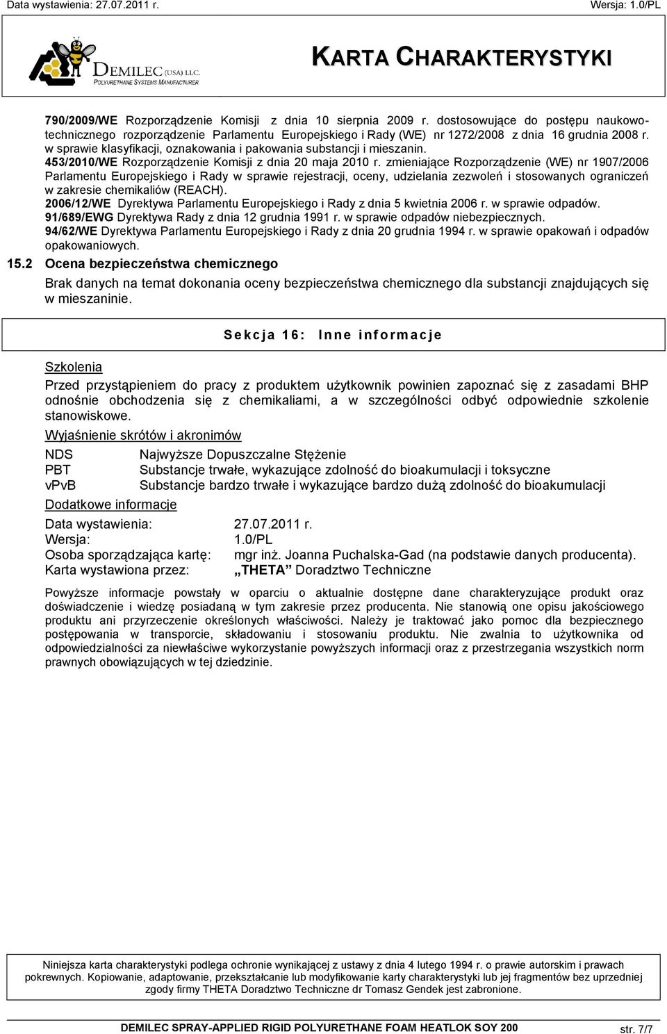 zmieniające Rozporządzenie (WE) nr 1907/2006 Parlamentu Europejskiego i Rady w sprawie rejestracji, oceny, udzielania zezwoleń i stosowanych ograniczeń w zakresie chemikaliów (REACH).