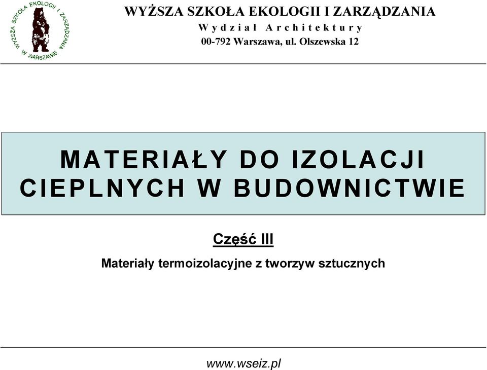 Olszewska 12 MATERIAŁY DO IZOLACJI CIEPLNYCH W