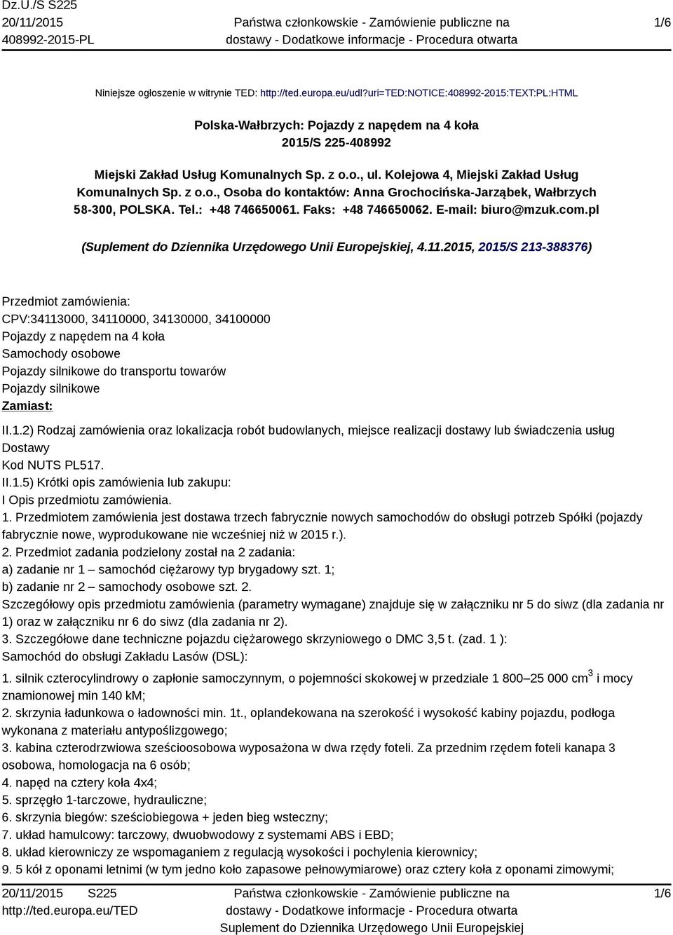 Kolejowa 4, Miejski Zakład Usług Komunalnych Sp. z o.o., Osoba do kontaktów: Anna Grochocińska-Jarząbek, Wałbrzych 58-300, POLSKA. Tel.: +48 746650061. Faks: +48 746650062. E-mail: biuro@mzuk.com.