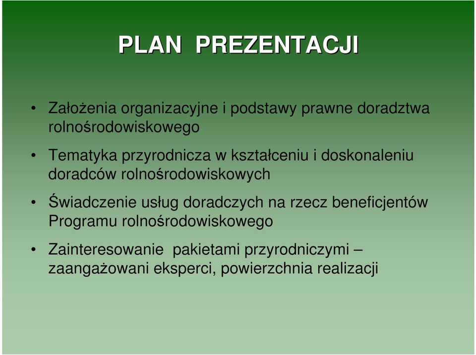 rolnośrodowiskowych Świadczenie usług doradczych na rzecz beneficjentów Programu