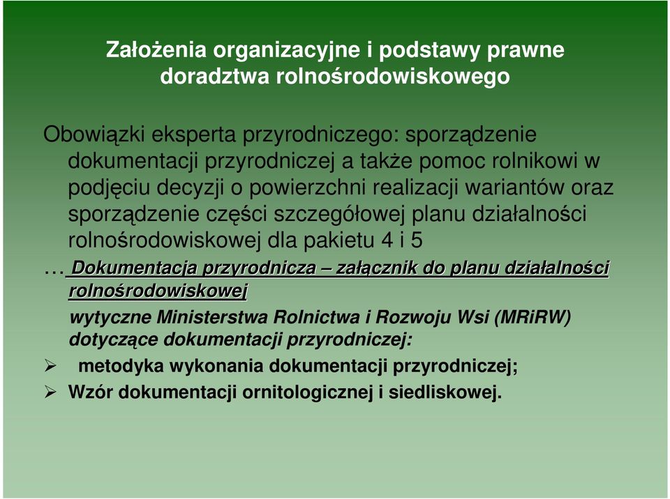 dla pakietu 4 i 5 Dokumentacja przyrodnicza załą łącznik do planu działalno alności rolnośrodowiskowej rodowiskowej wytyczne Ministerstwa Rolnictwa i