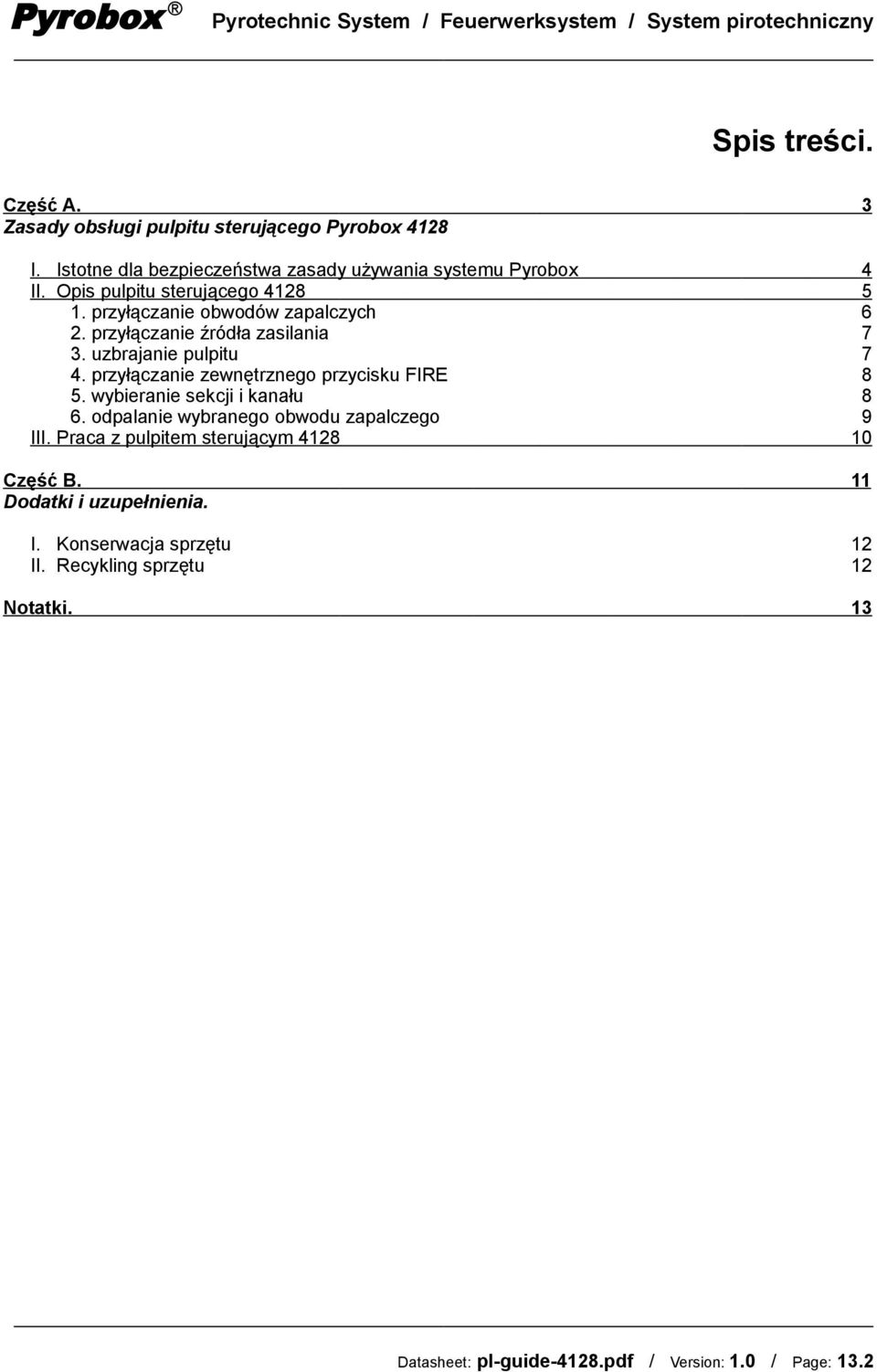 przyłączanie źródła zasilania 3. uzbrajanie pulpitu 4. przyłączanie zewnętrznego przycisku FIRE 5. wybieranie sekcji i kanału 6.