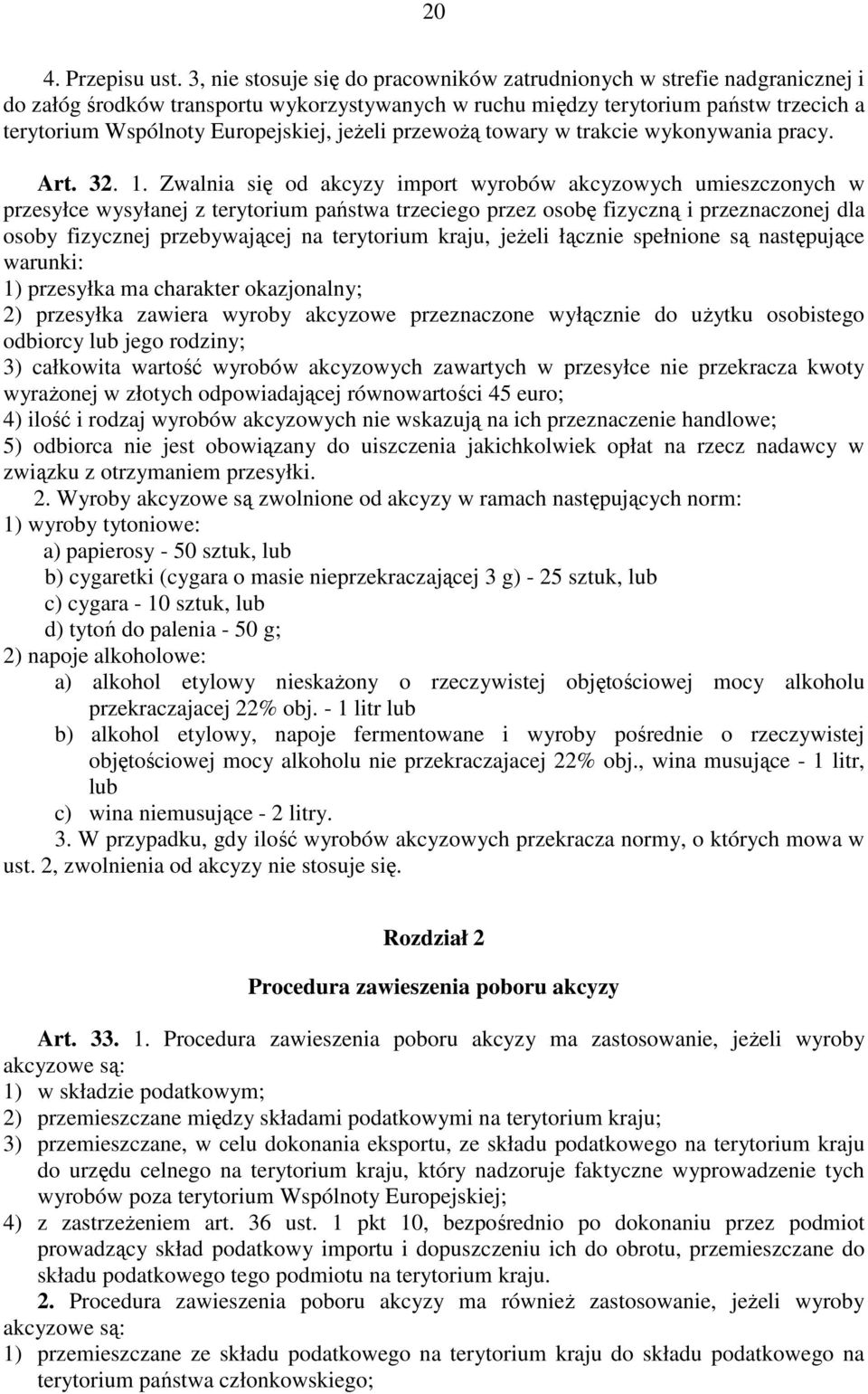 jeŝeli przewoŝą towary w trakcie wykonywania pracy. Art. 32. 1.