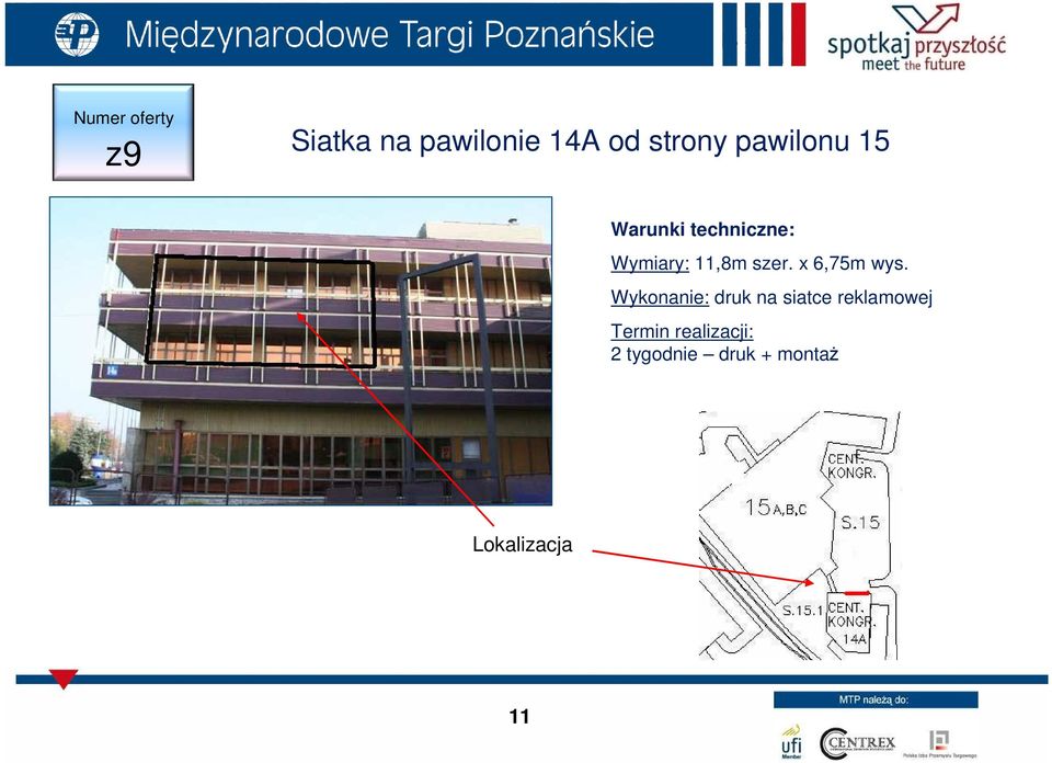 Wykonanie: druk na siatce reklamowej Termin