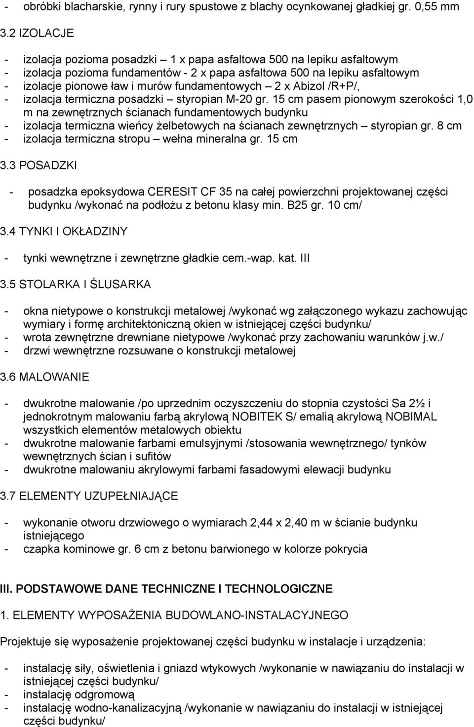 fundamentowych 2 x Abizol /R+P/, - izolacja termiczna posadzki styropian M-20 gr.