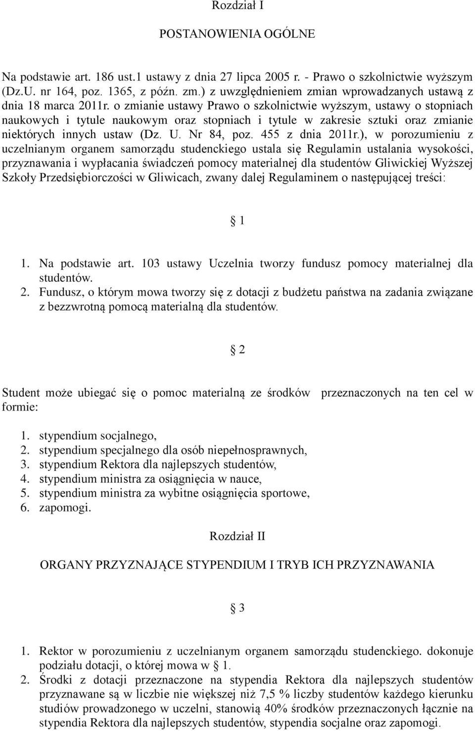 o zmianie ustawy Prawo o szkolnictwie wyższym, ustawy o stopniach naukowych i tytule naukowym oraz stopniach i tytule w zakresie sztuki oraz zmianie niektórych innych ustaw (Dz. U. Nr 84, poz.