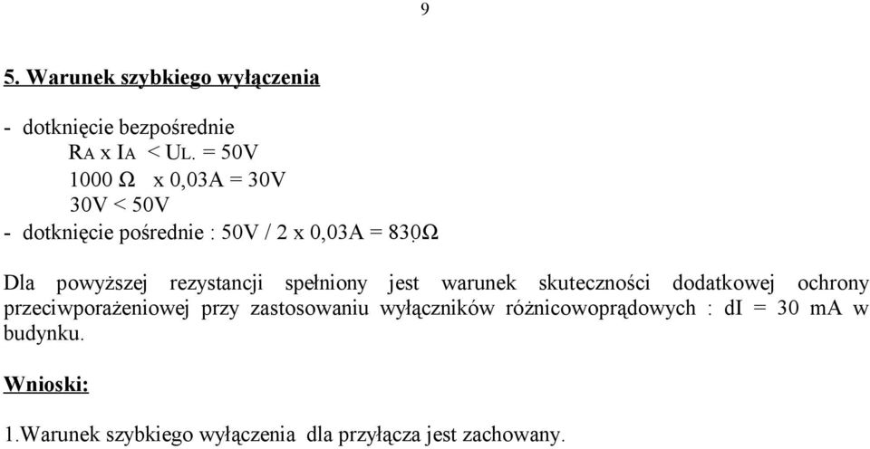 rezystancji spełniony jest warunek skuteczności dodatkowej ochrony przeciwporażeniowej przy