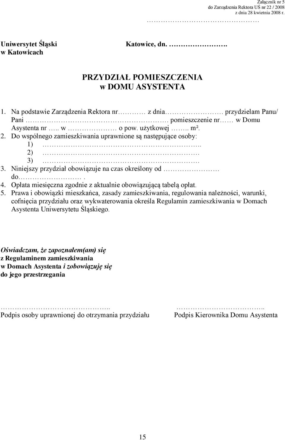 . 2). 3). 3. Niniejszy przydział obowiązuje na czas określony od do. 4. Opłata miesięczna zgodnie z aktualnie obowiązującą tabelą opłat. 5.