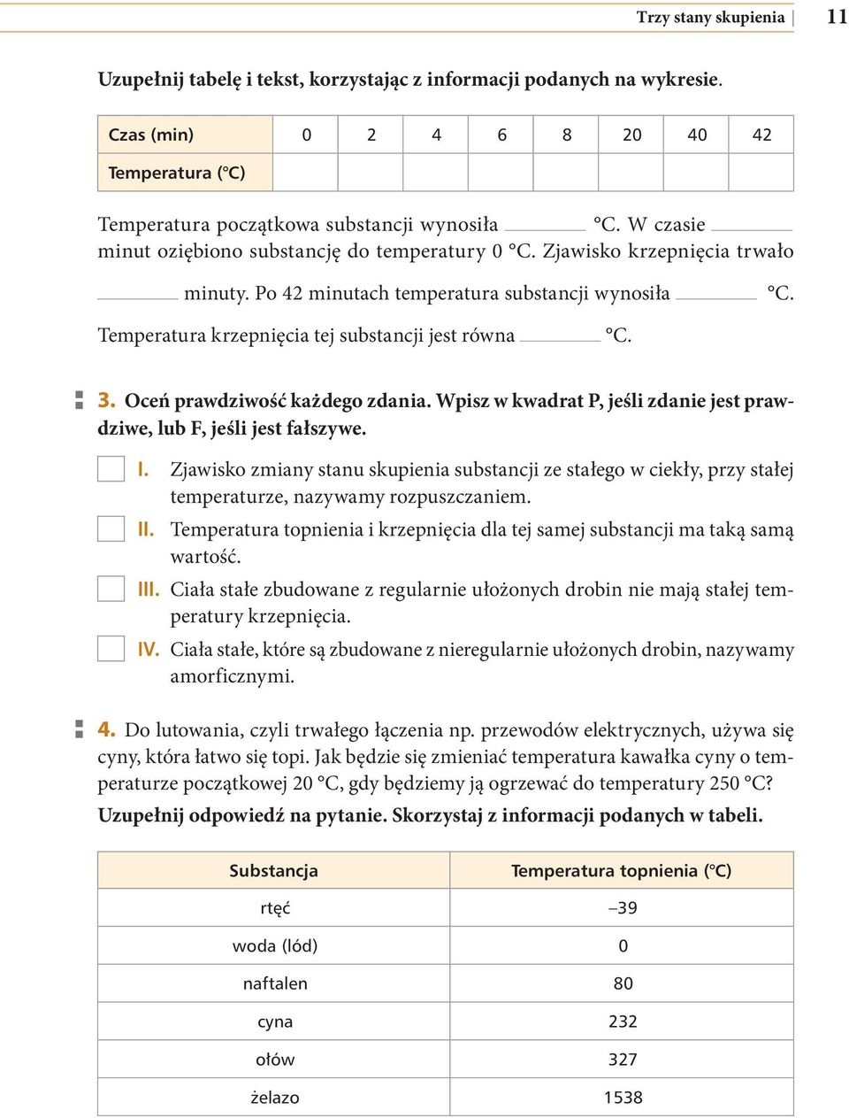 Oceń prawdziwość każdego zdania. Wpisz w kwadrat P, jeśli zdanie jest prawdziwe, lub F, jeśli jest fałszywe. I.