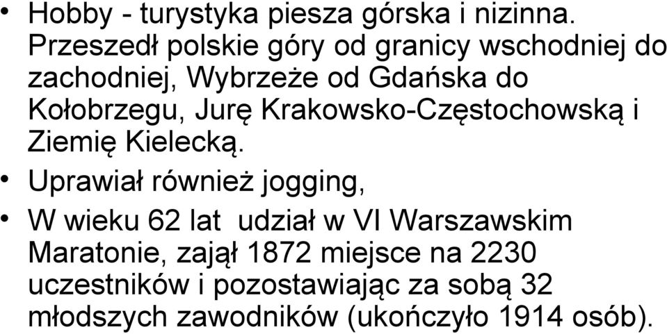 Kołobrzegu, Jurę Krakowsko-Częstochowską i Ziemię Kielecką.