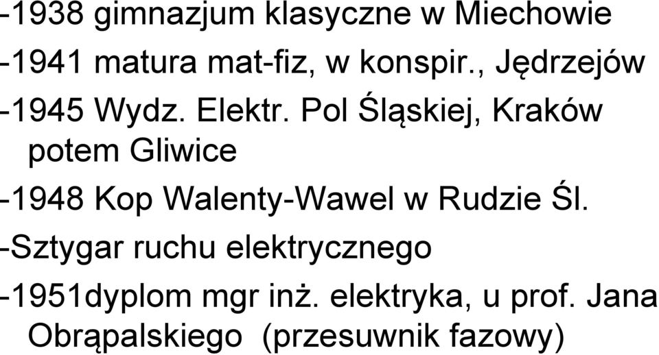Pol Śląskiej, Kraków potem Gliwice -1948 Kop Walenty-Wawel w Rudzie Śl.