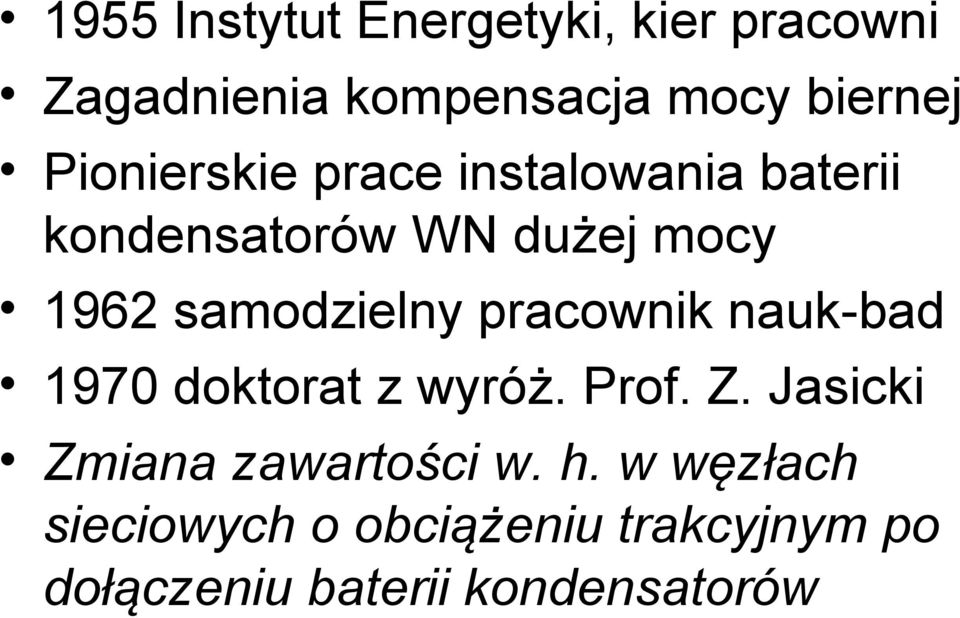 samodzielny pracownik nauk-bad 1970 doktorat z wyróż. Prof. Z.