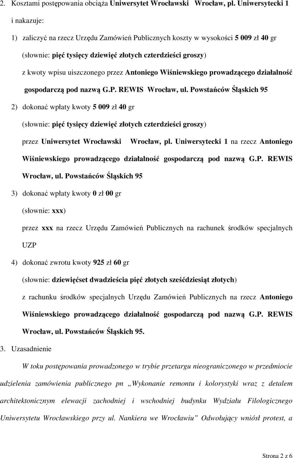 przez Antoniego Wiśniewskiego prowadzącego działalność gospodarczą pod nazwą G.P. REWIS Wrocław, ul.