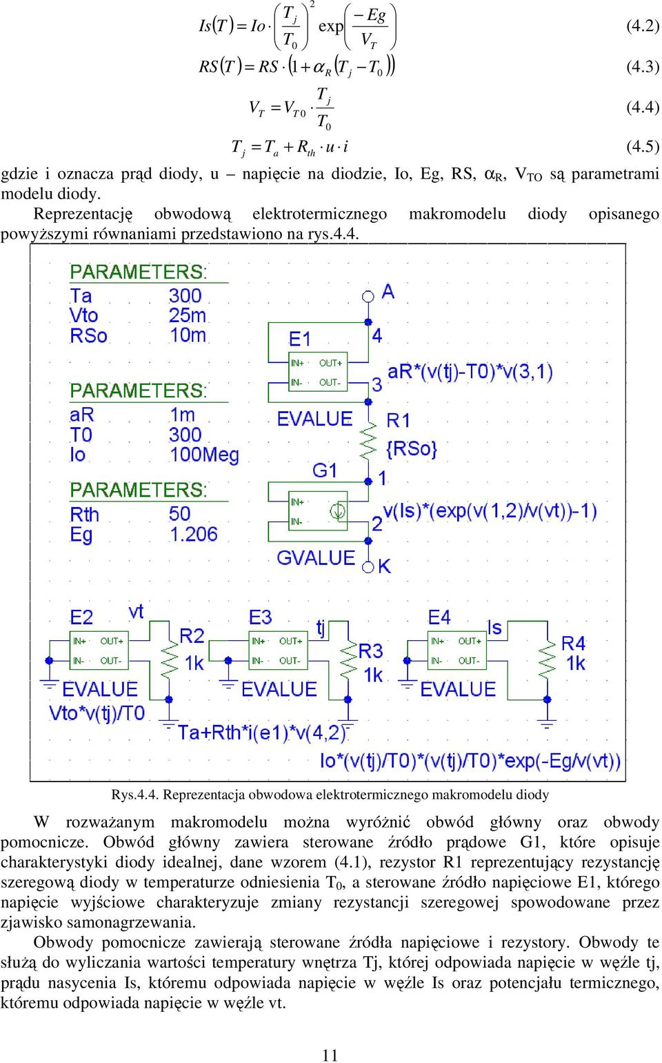 Reprezentacj obwodow elektrotermicznego makromodelu diody opisanego powyszymi równaniami przedstawiono na rys.4.