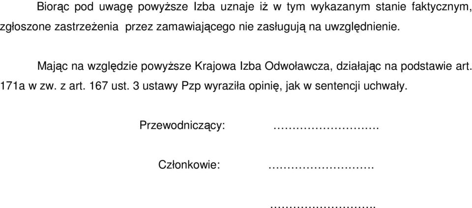 Mając na względzie powyższe Krajowa Izba Odwoławcza, działając na podstawie art.