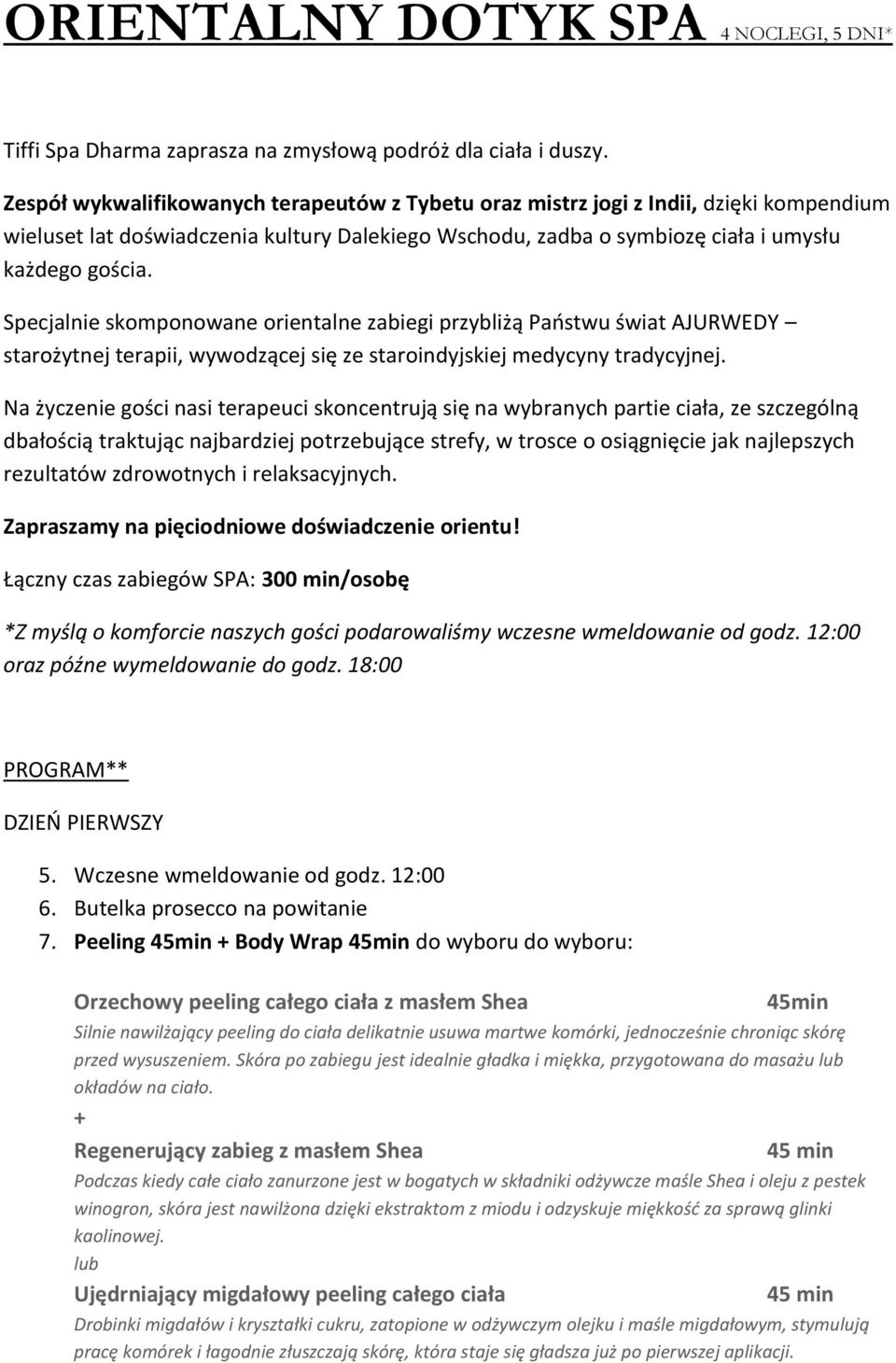 Specjalnie skomponowane orientalne zabiegi przybliżą Państwu świat AJURWEDY starożytnej terapii, wywodzącej się ze staroindyjskiej medycyny tradycyjnej.