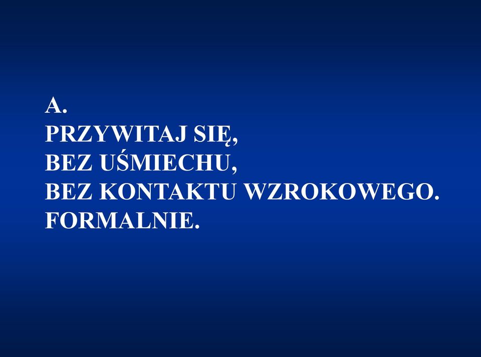 UŚMIECHU, BEZ