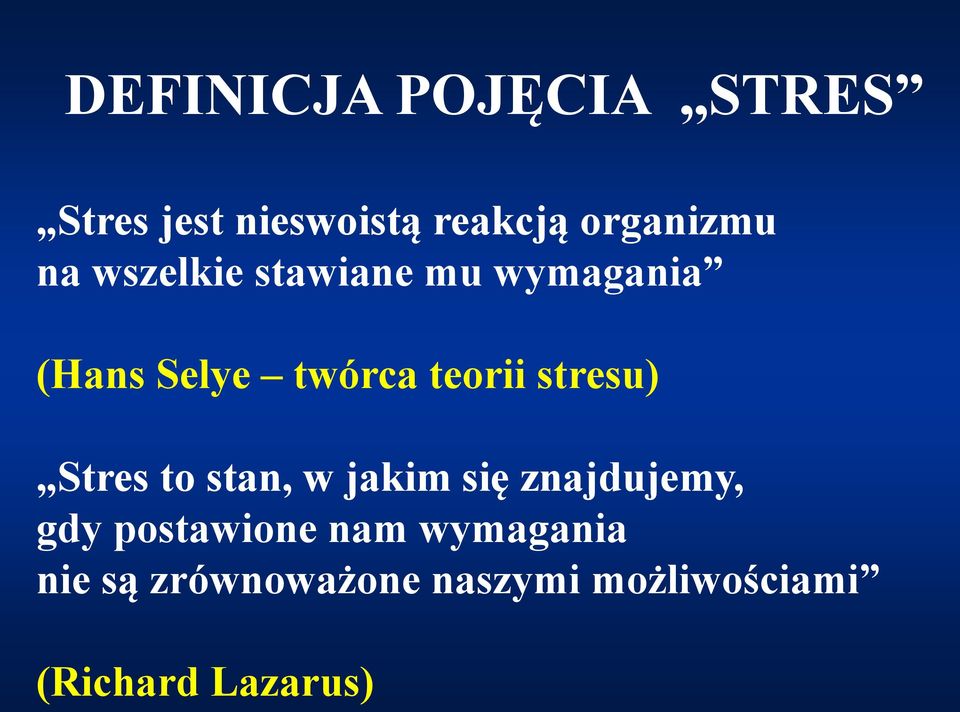 stresu) Stres to stan, w jakim się znajdujemy, gdy postawione