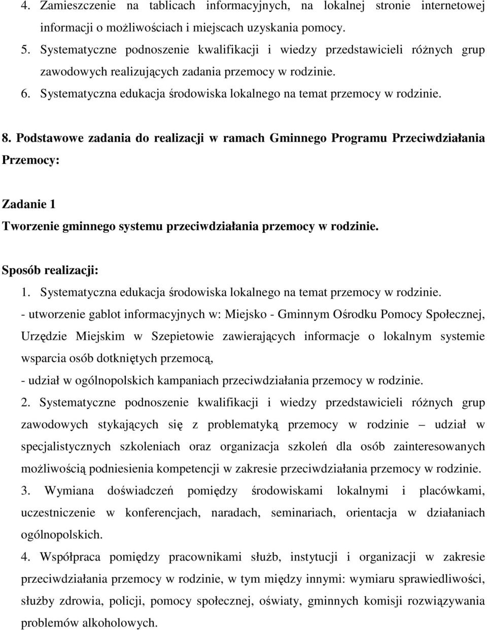 Systematyczna edukacja środowiska lokalnego na temat przemocy w rodzinie. 8.