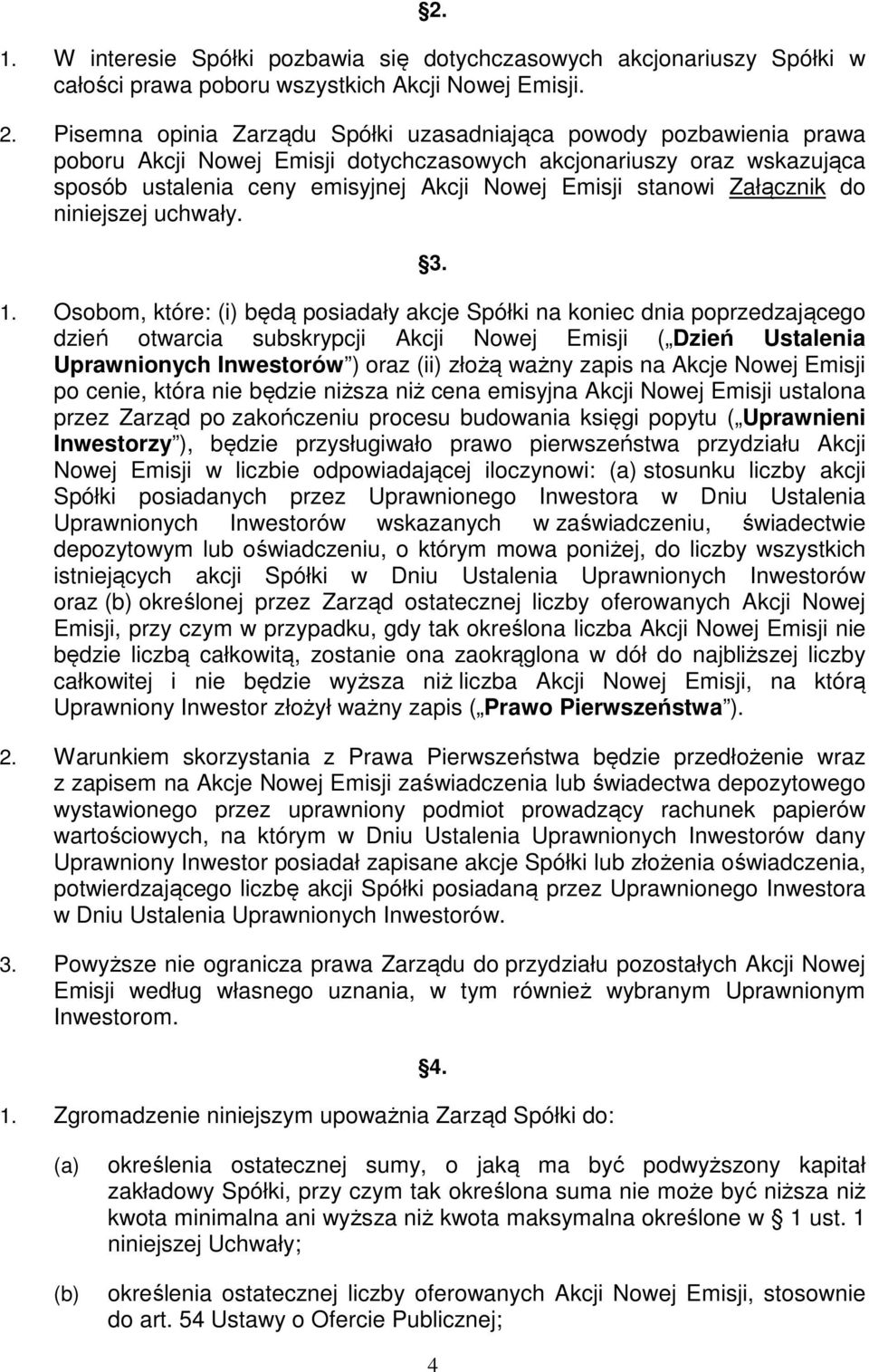 Załącznik do niniejszej uchwały. 3. 1.