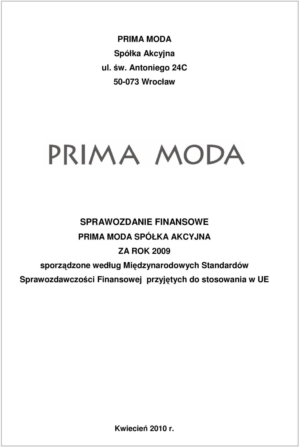 MODA SPÓŁKA AKCYJNA ZA ROK 2009 sporządzone według