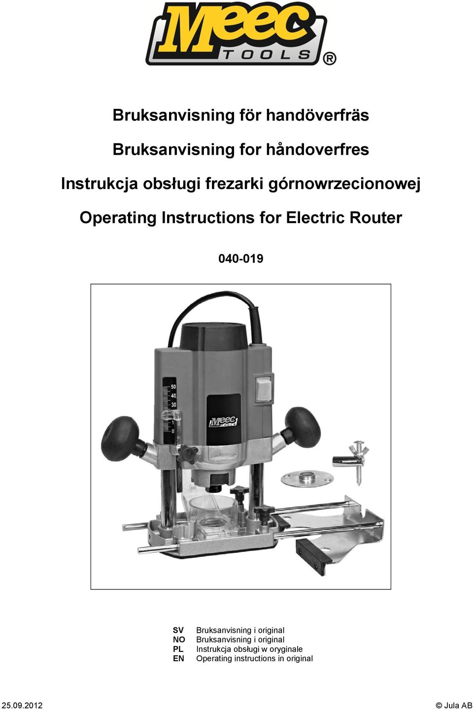 040-019 SV NO PL EN Bruksanvisning i original Bruksanvisning i original