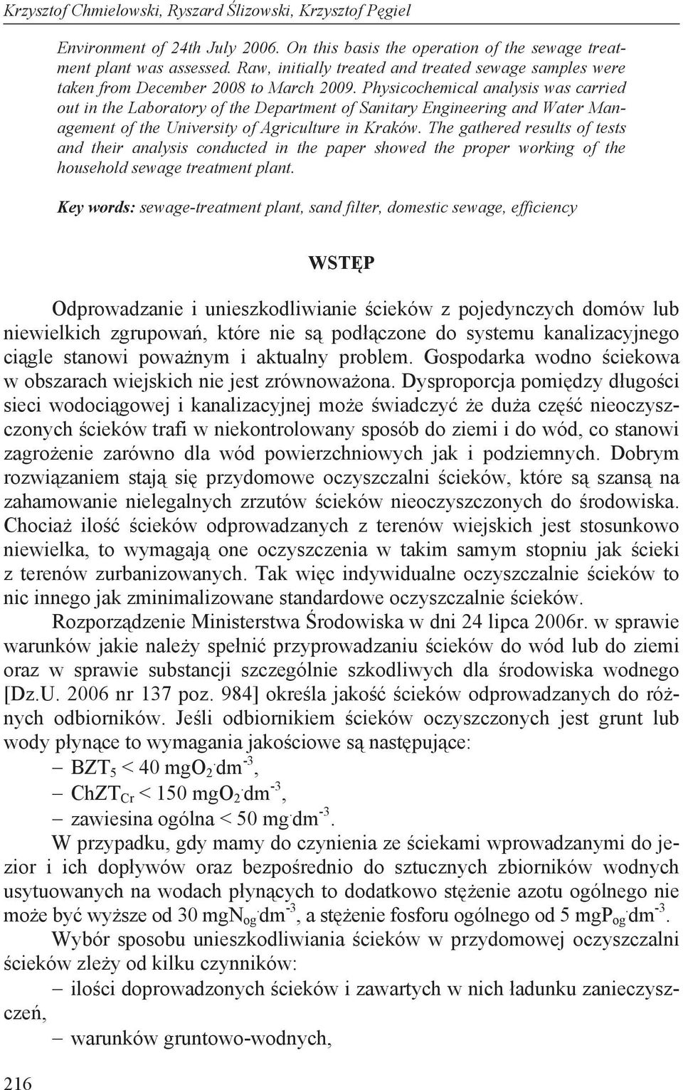 Physicochemical analysis was carried out in the Laboratory of the Department of Sanitary Engineering and Water Management of the University of Agriculture in Kraków.