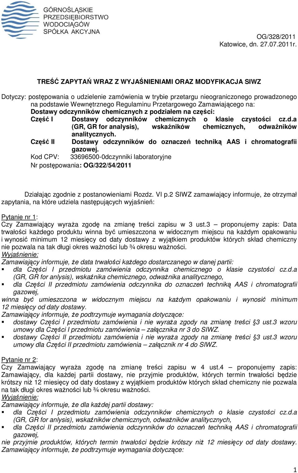 Przetargowego Zamawiającego na: Dostawy odczynników chemicznych z podziałem na części: Część I Dostawy odczynników chemicznych o klasie czystości cz.d.a (GR, GR for analysis), wskaźników chemicznych, odwaŝników analitycznych.