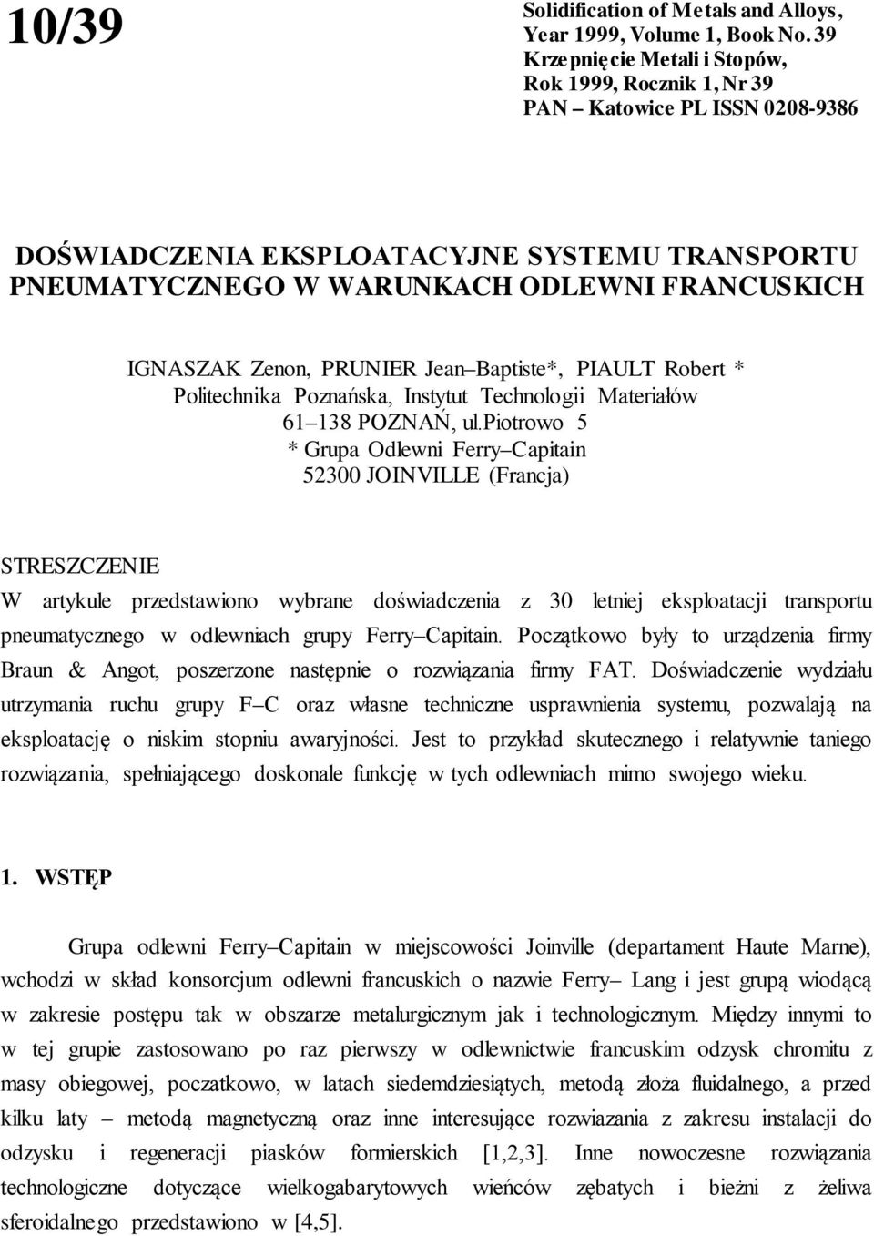 Zenon, PRUNIER Jean Baptiste*, PIAULT Robert * Politechnika Poznańska, Instytut Technologii Materiałów 61 138 POZNAŃ, ul.