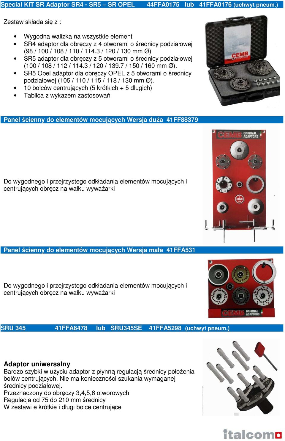 3 / 120 / 130 mm Ø) SR5 adaptor dla obręczy z 5 otworami o średnicy podziałowej (100 / 108 / 112 / 114.3 / 120 / 139.7 / 150 / 160 mm Ø).