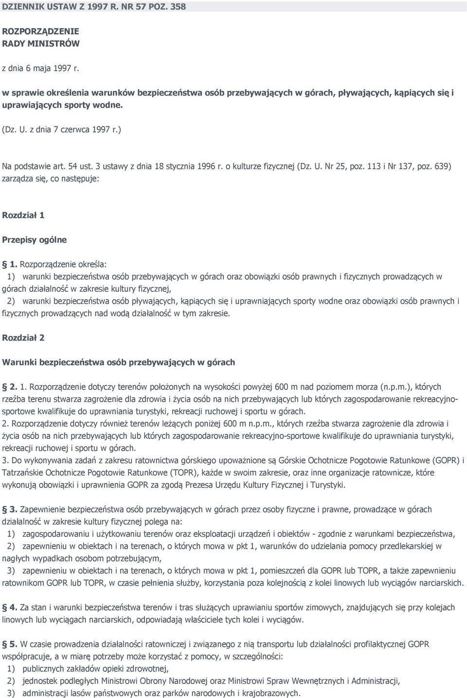 3 ustawy z dnia 18 stycznia 1996 r. o kulturze fizycznej (Dz. U. Nr 25, poz. 113 i Nr 137, poz. 639) zarządza się, co następuje: Rozdział 1 Przepisy ogólne 1.