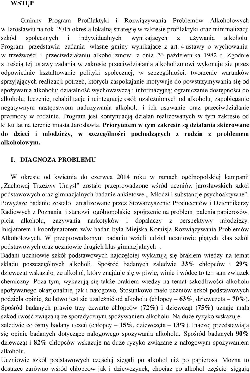 4 ustawy o wychowaniu w trzeźwości i przeciwdziałaniu alkoholizmowi z dnia 26 października 1982 r.