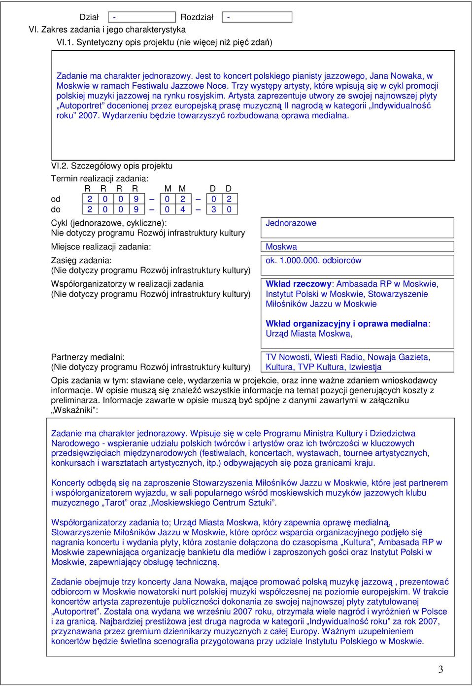 Trzy występy artysty, które wpisują się w cykl promocji polskiej muzyki jazzowej na rynku rosyjskim.