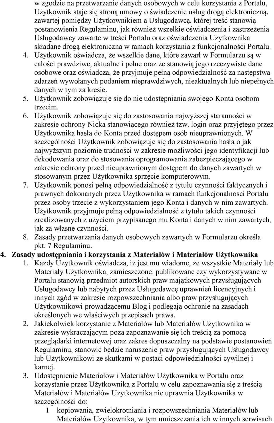 ramach korzystania z funkcjonalności Portalu. 4.