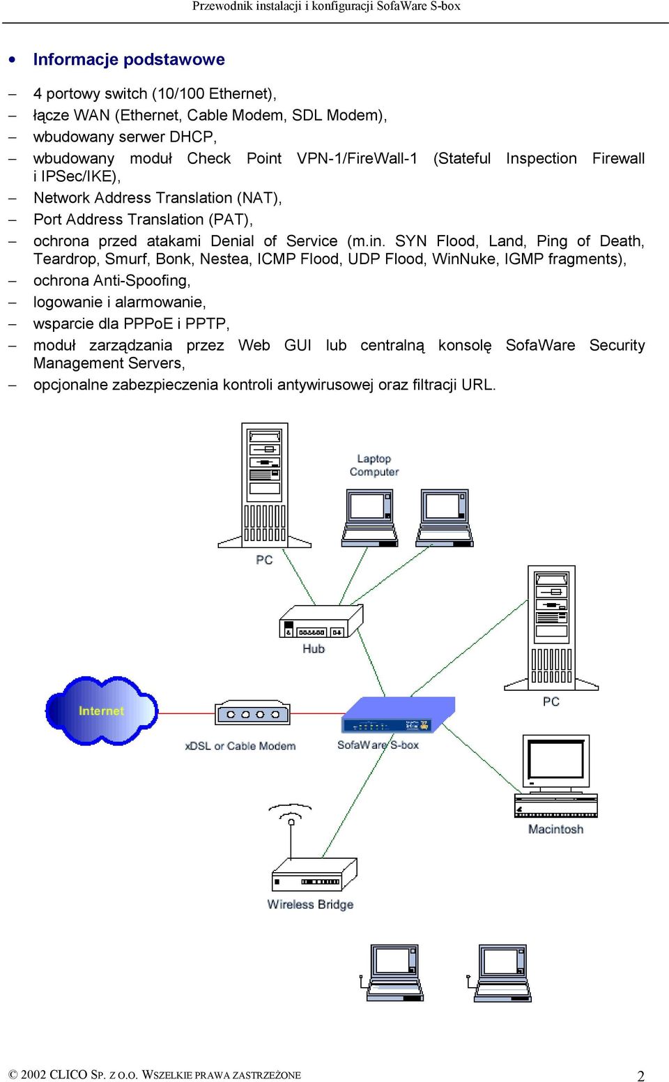 SYN Flood, Land, Ping of Death, Teardrop, Smurf, Bonk, Nestea, ICMP Flood, UDP Flood, WinNuke, IGMP fragments), ochrona Anti-Spoofing, logowanie i alarmowanie, wsparcie dla PPPoE i