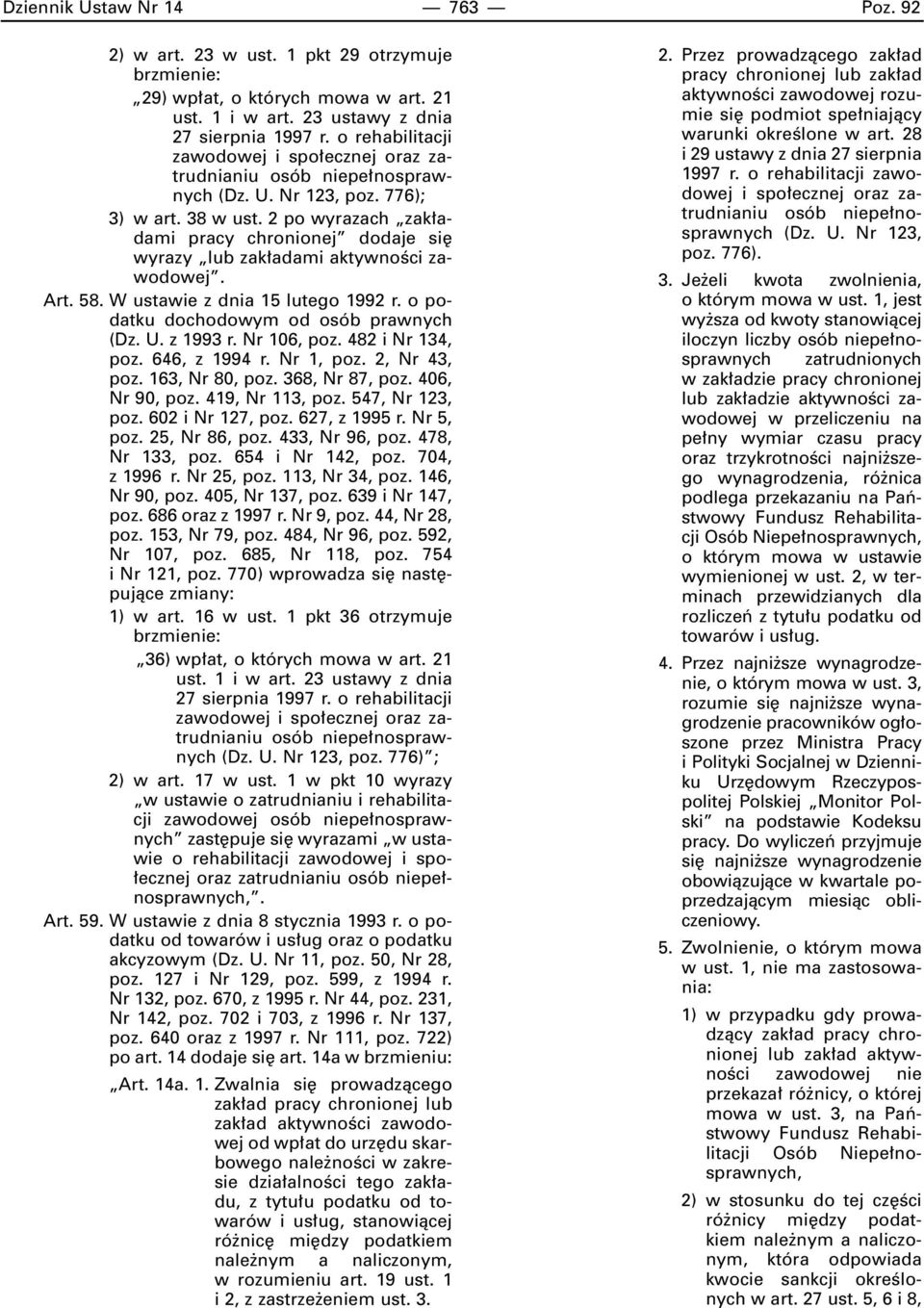 2 po wyrazach zak adami pracy chronionej dodaje si wyrazy lub zak adami aktywnoêci zawodowej. Art. 58. W ustawie z dnia 15 lutego 1992 r. o podatku dochodowym od osób prawnych (Dz. U. z 1993 r.