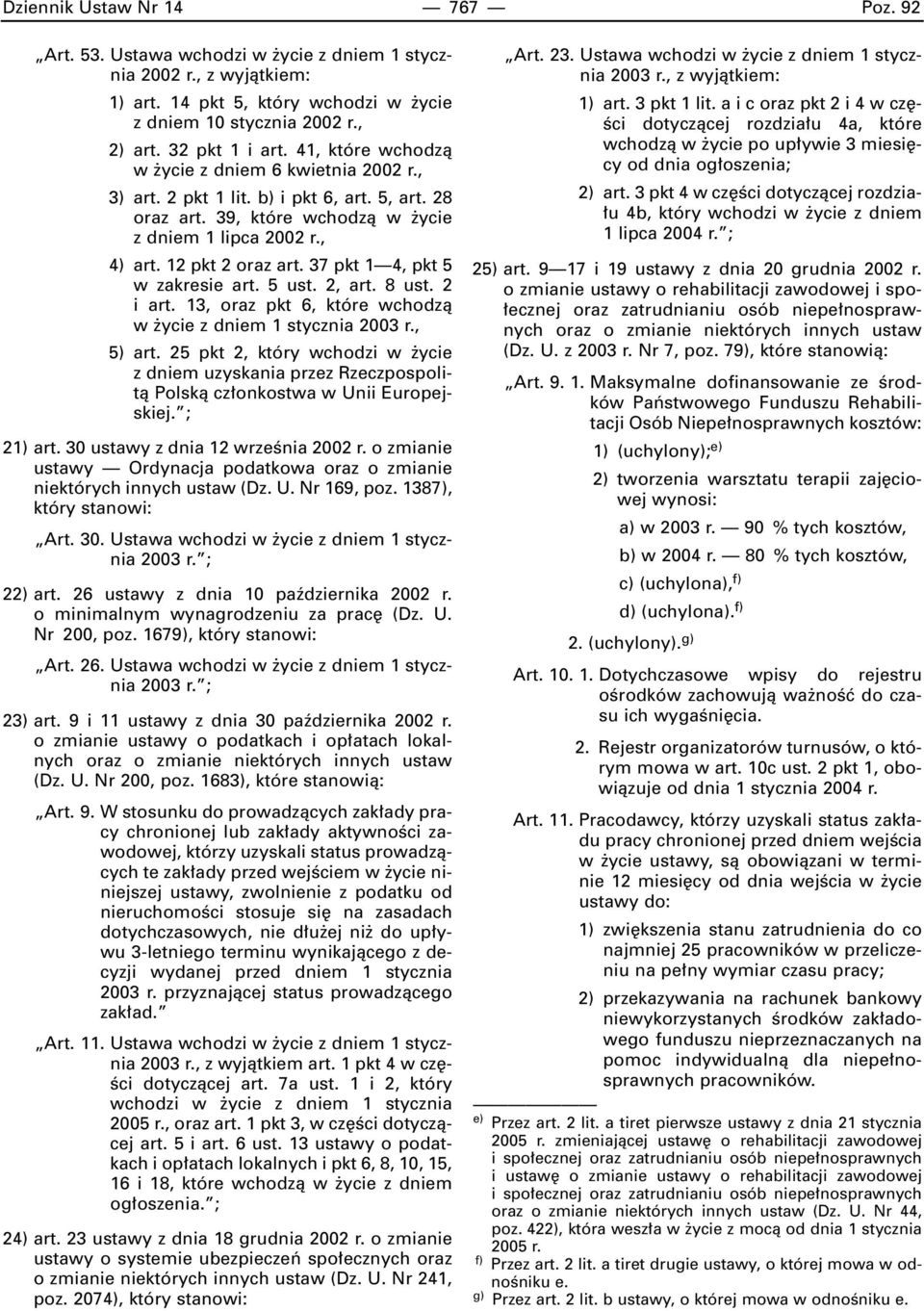 37 pkt 1 4, pkt 5 w zakresie art. 5 ust. 2, art. 8 ust. 2 i art. 13, oraz pkt 6, które wchodzà w ycie z dniem 1 stycznia 2003 r., 5) art.