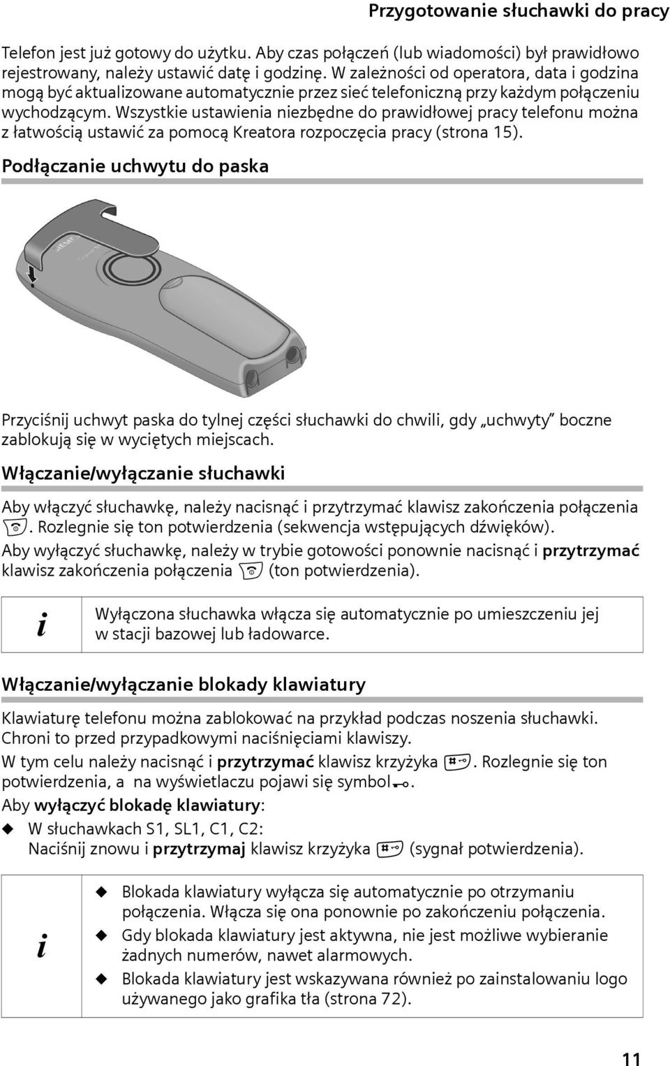 Wszystkie ustawienia niezbędne do prawidłowej pracy telefonu można z łatwością ustawić za pomocą Kreatora rozpoczęcia pracy (strona 15).