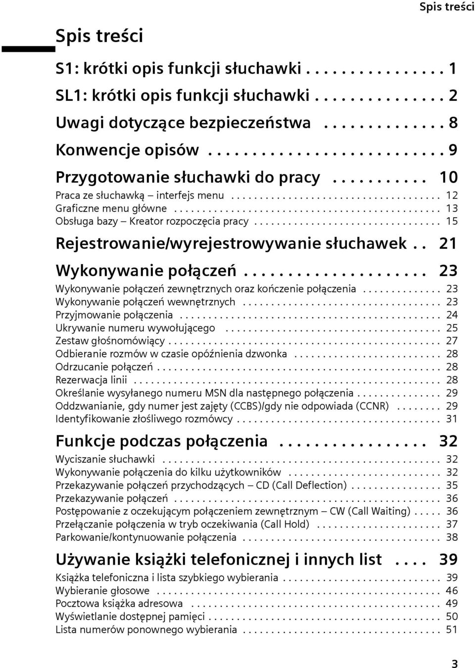 .............................................. 13 Obsługa bazy Kreator rozpoczęcia pracy................................. 15 Rejestrowanie/wyrejestrowywanie słuchawek.. 21 Wykonywanie połączeń.